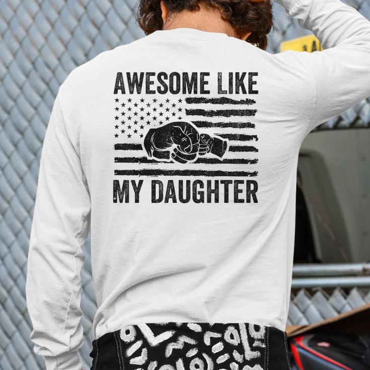 Awesome Like My Daughter Men Fathers Day Dad Long Sleeve T-Shirt Back Print