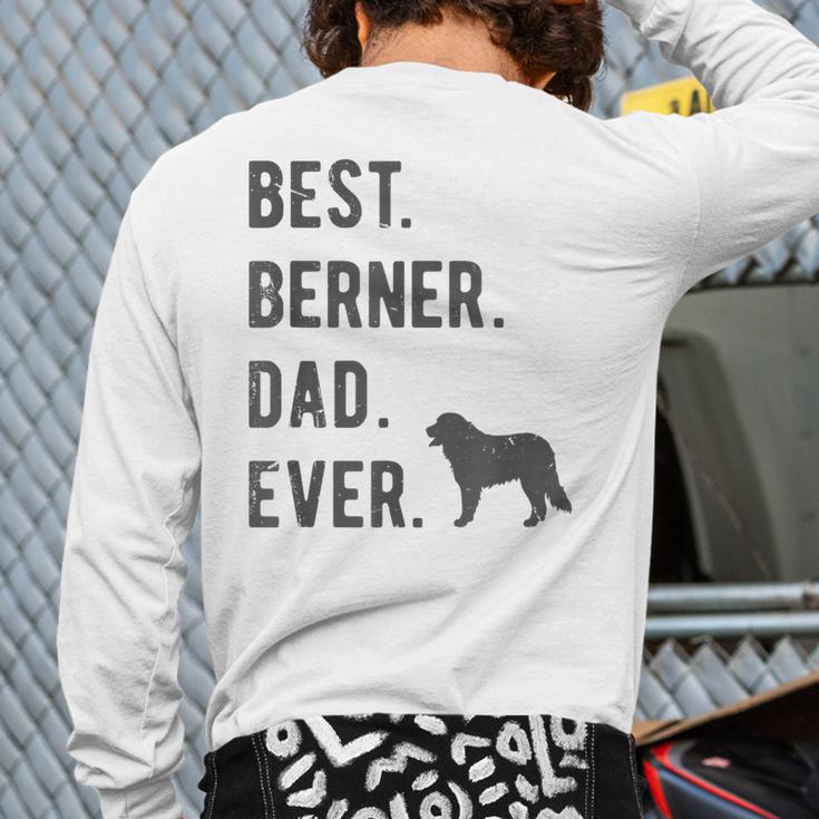 Best Berner Dad Ever Bernese Mountain Dog Lovers Dad Men Long Sleeve T-Shirt Back Print