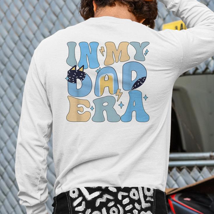 In My Blue Dad Era Cool Dad Father's Day Long Sleeve T-Shirt Back Print In My Blue Dad Era Cool Dad Father's Day Long Sleeve T-Shirt Back Print