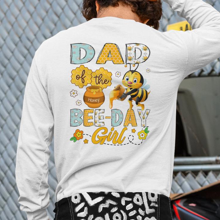 Dad Of The Bee-Day Girl Bee Birthday Party Long Sleeve T-Shirt Back Print