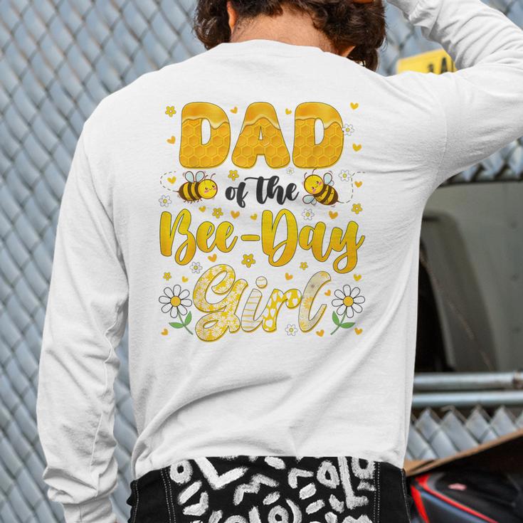 Dad Of The Bee Day Girl Flower Birthday Family Matching Long Sleeve T-Shirt Back Print Dad Of The Bee Day Girl Flower Birthday Family Matching Long Sleeve T-Shirt Back Print