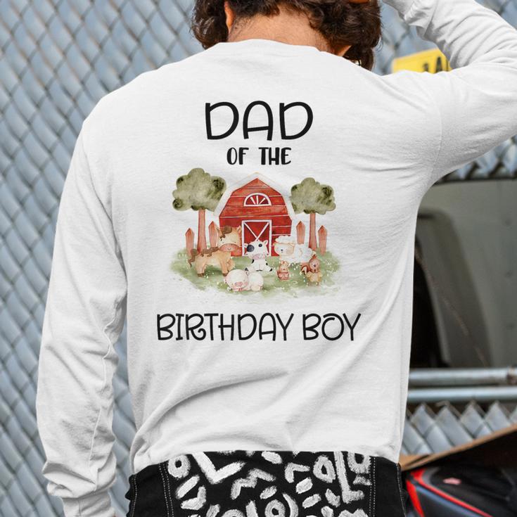 Dad Of The Birthday For Boy Barnyard Farm Animals Party Long Sleeve T-Shirt Back Print