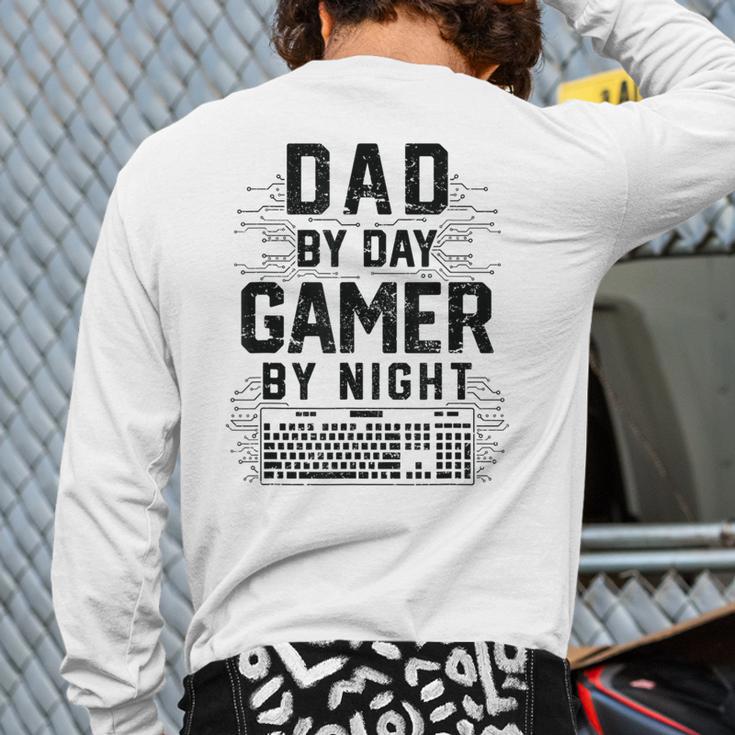Dad By Day Gamer By Night Father's Day Gaming Long Sleeve T-Shirt Back Print