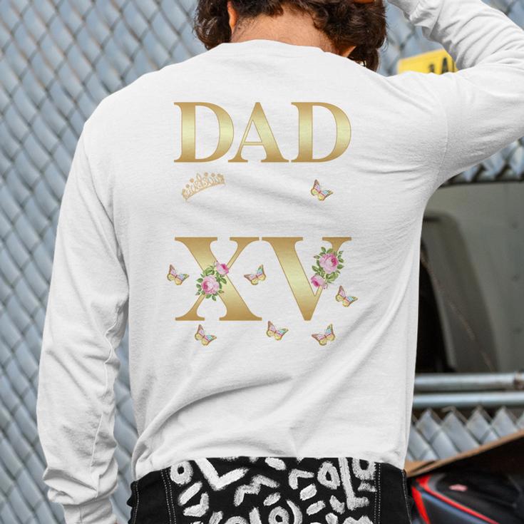 Dad Of The Miss Quince XV Birthday Mexican Quinceanera Long Sleeve T-Shirt Back Print