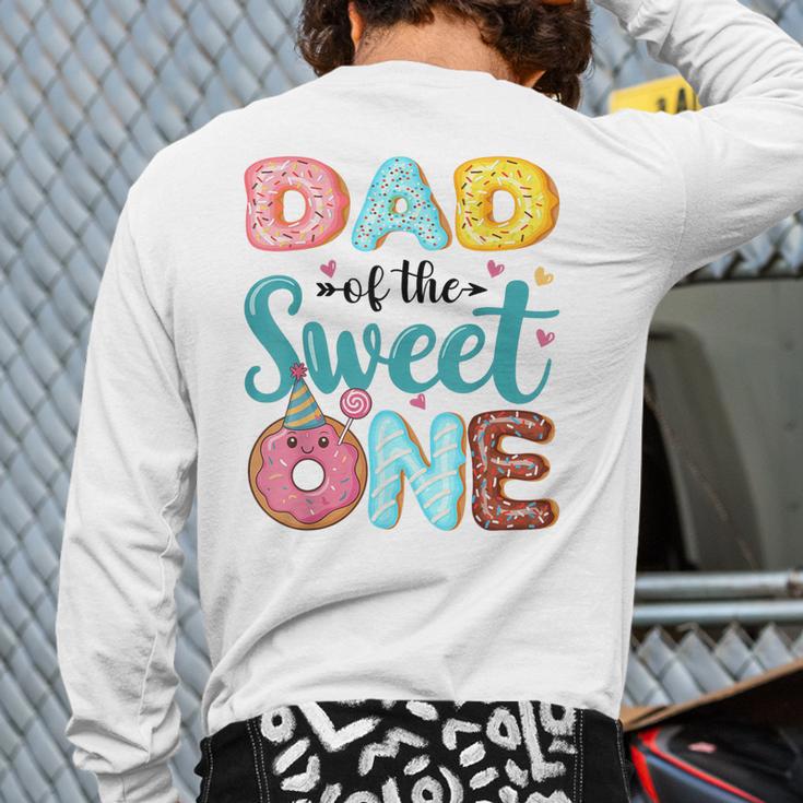 Dad Of The Sweet One 1st Birthday Girl Donut Party Long Sleeve T-Shirt Back Print