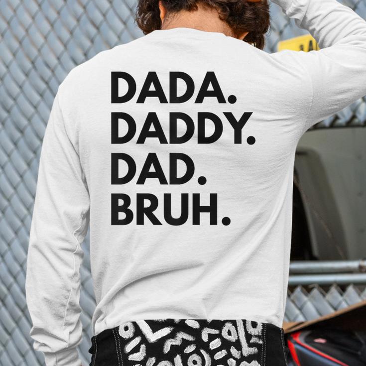 Dada Daddy Dad Bruh Dad Names Long Sleeve T-Shirt Back Print Dada Daddy Dad Bruh Dad Names Long Sleeve T-Shirt Back Print