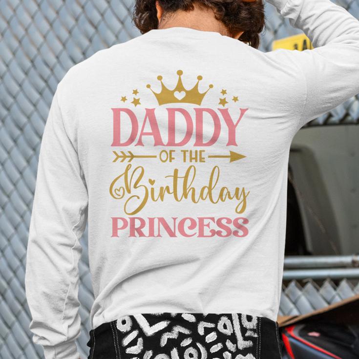 Daddy Of The Birthday For Girl 1st Birthday Princess Girl Long Sleeve T-Shirt Back Print