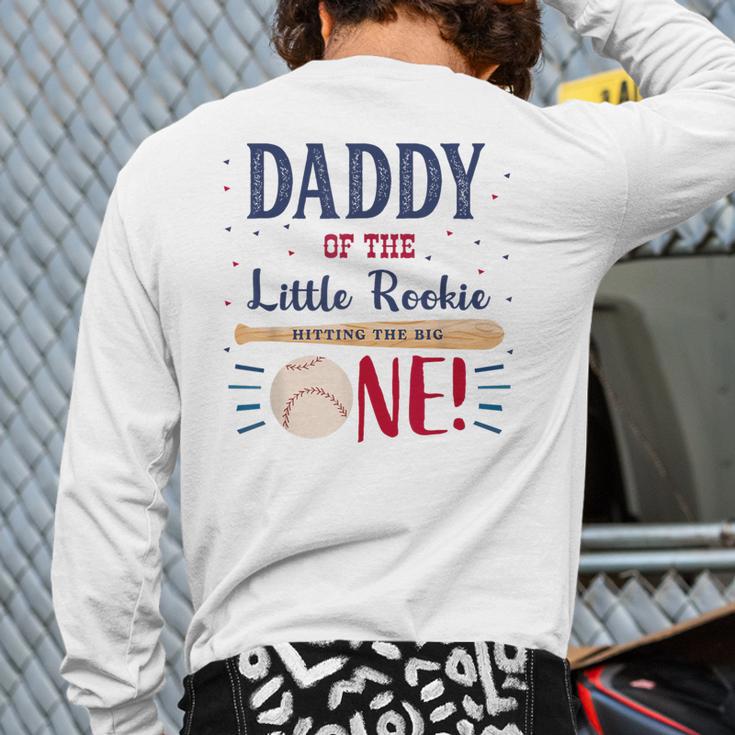 Daddy Dad First Birthday Little Rookie Baseball The Big One Long Sleeve T-Shirt Back Print