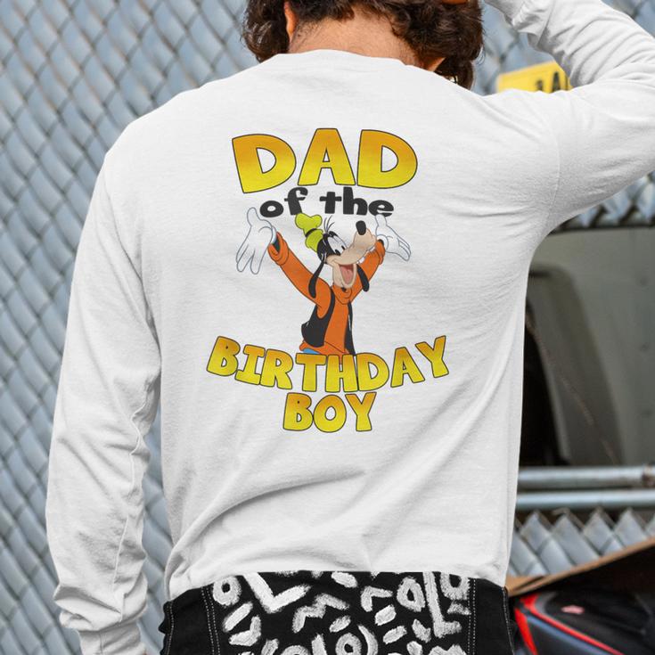 Disney Mickey & Friends Goofy Dad Of The Birthday Boy Long Sleeve T-Shirt Back Print