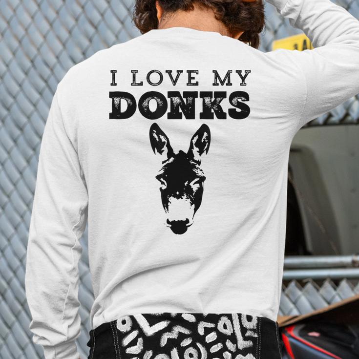 Donkey Mom Or Dad I Love My Donks Farmer Long Sleeve T-Shirt Back Print