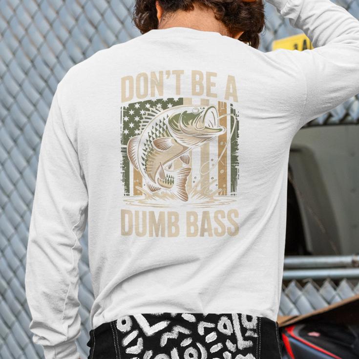Don't Be A Dumb Bass Fish Camo American Flag Dad Jokes Long Sleeve T-Shirt Back Print
