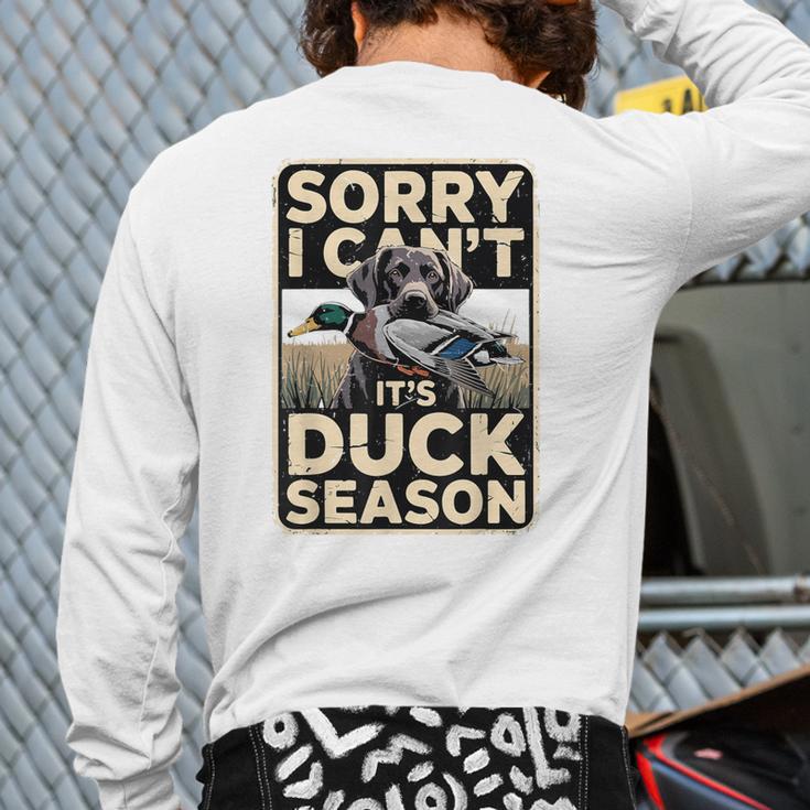 Duck Hunting Dog Sorry I Cant Its Duck Season Dad Joke Long Sleeve T-Shirt Back Print Duck Hunting Dog Sorry I Cant Its Duck Season Dad Joke Long Sleeve T-Shirt Back Print
