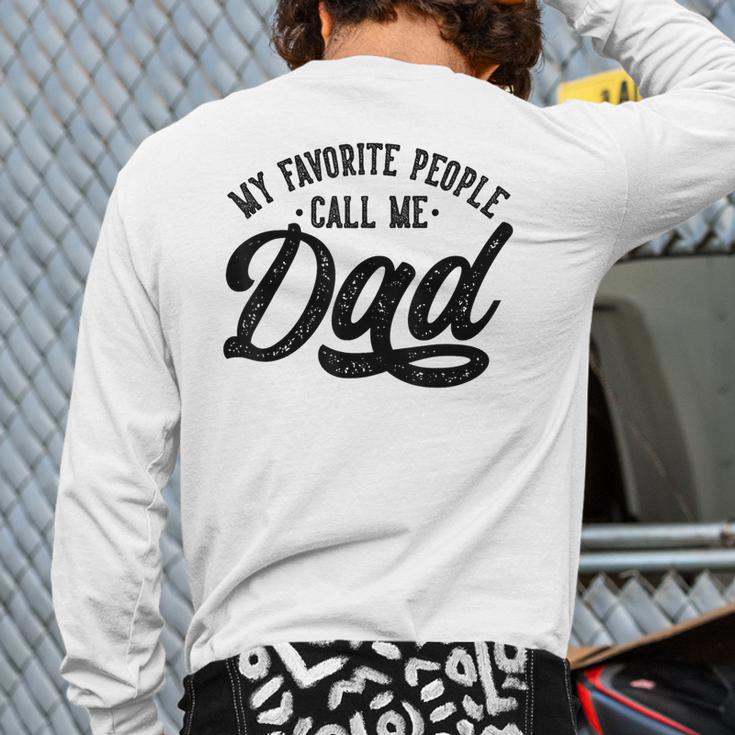 My Favorite People Call Me Dad Father's Day Long Sleeve T-Shirt Back Print