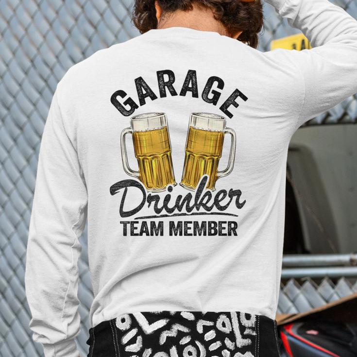 Garage Drinker Team Member Day Drinking Dad Beer Garage Long Sleeve T-Shirt Back Print