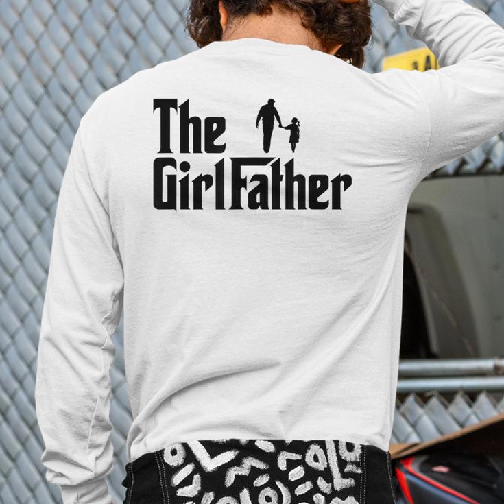The Girl Father Dad Of Girls Daddy Daughter Long Sleeve T-Shirt Back Print