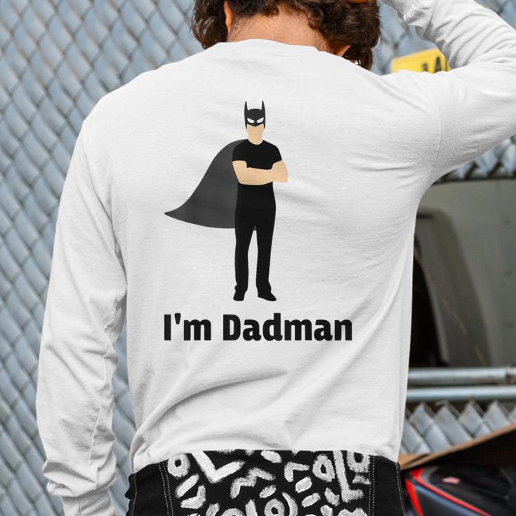 I'm Dadman Superhero Dad Father's Day Long Sleeve T-Shirt Back Print