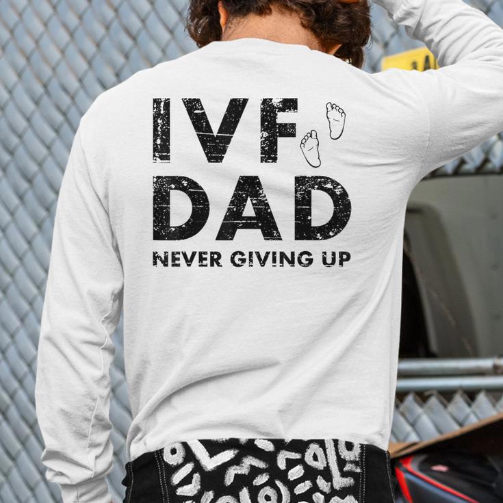IVF Dad Retrieval Day Infertility Transfer Father Long Sleeve T-Shirt Back Print