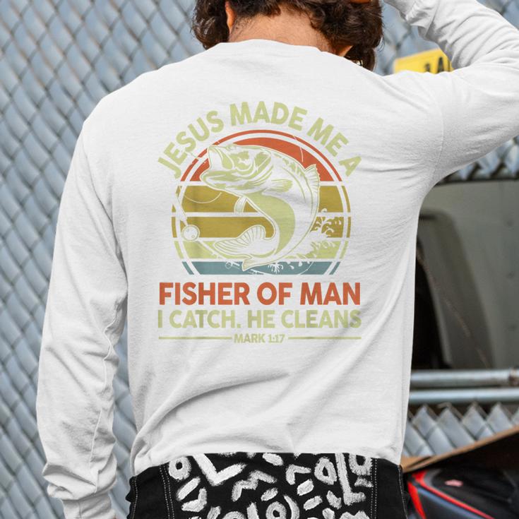 Jesus Made Fisher Man Christian Fishing Bass Fish Dad Long Sleeve T-Shirt Back Print