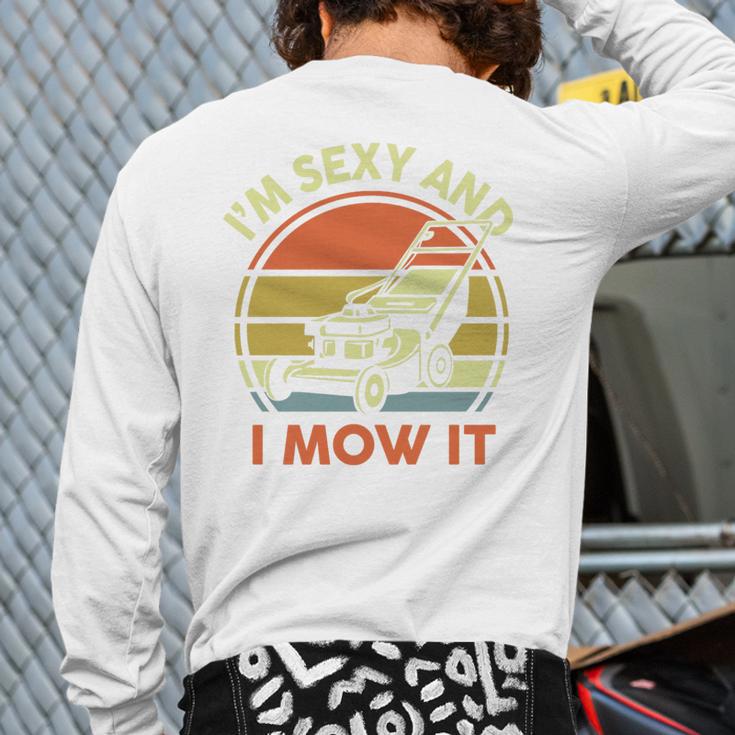 Lawn Mowing Dad Im Sexy And I Mow It Mower Garden Premium Tri-Blend Long Sleeve T-Shirt Back Print
