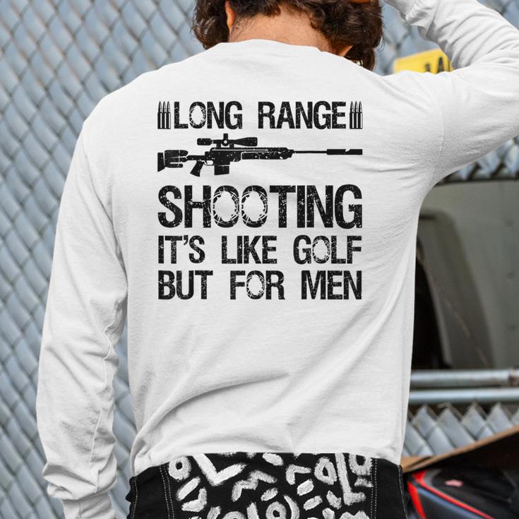 Long Range Shooting It's Like Golf But For Men Dad Men Long Sleeve T-Shirt Back Print