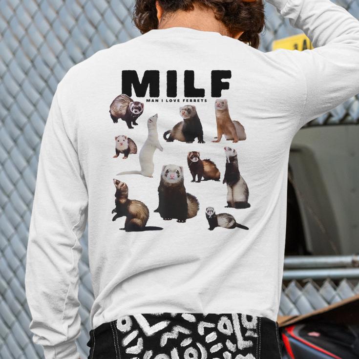 MILF Man I Love Ferrets Ferret Mom Dad Ferret Owner Long Sleeve T-Shirt Back Print