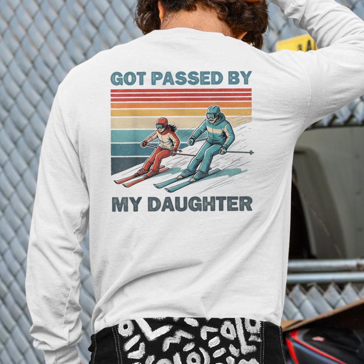 Got Passed By My Daughter Skiing Dad Long Sleeve T-Shirt Back Print