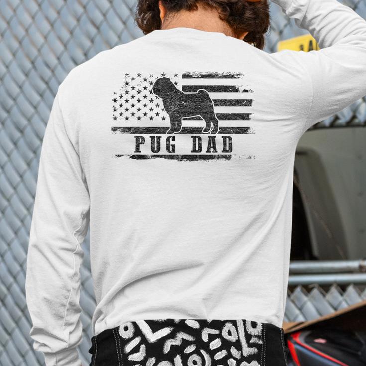 Pug Dad Distressed American Flag Patriotic Dog Long Sleeve T-Shirt Back Print