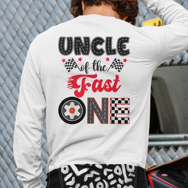 Uncle Of The Fast One Car Racing Dad 1St Birthday Boy Long Sleeve T-Shirt Back Print