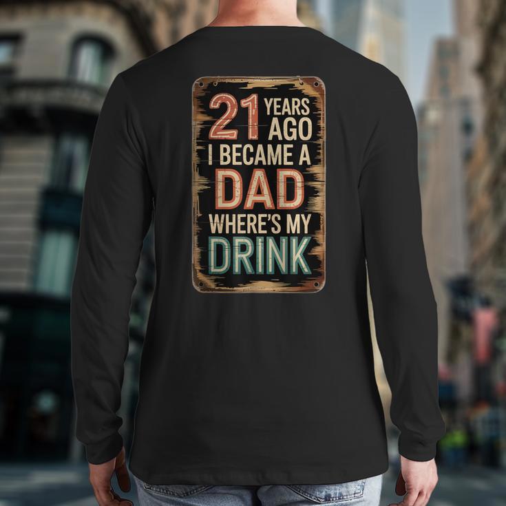 21st Birthday For Dad 21 Year Old Child Son Daughter Long Sleeve T-Shirt Back Print 21st Birthday For Dad 21 Year Old Child Son Daughter Long Sleeve T-Shirt Back Print