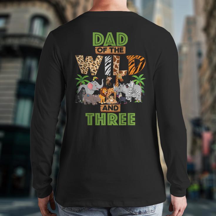 3rd Birthday Zoo Safari Jungle Dad Of The Wild And Three Long Sleeve T-Shirt Back Print
