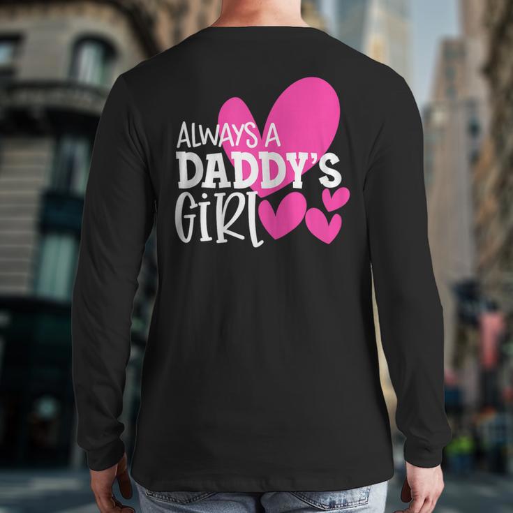Always a Daddy's Girl Shirt Daughter Girls Women Long Sleeve T-Shirt Back Print