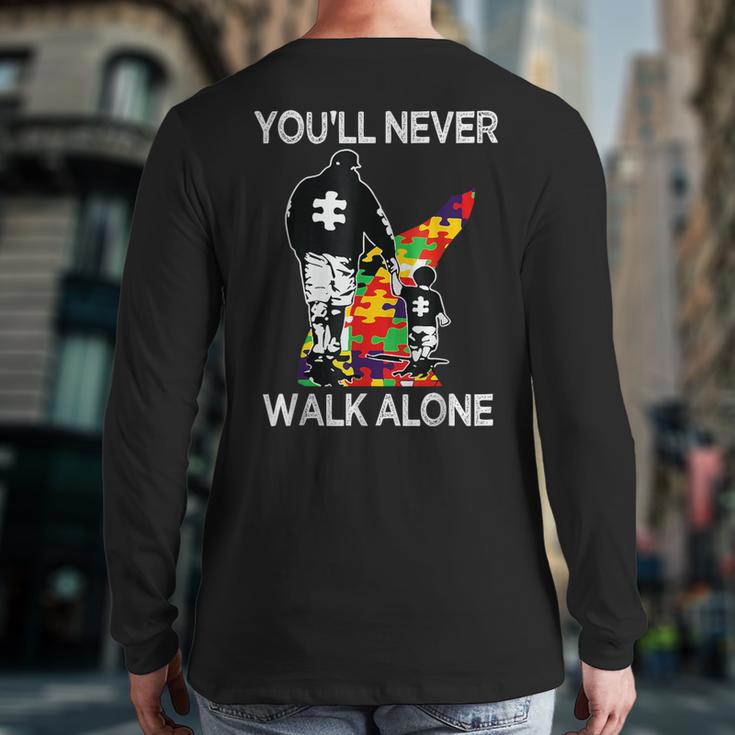 Autism Dad Support Alone Puzzle You'Ll Never Walk Long Sleeve T-Shirt Back Print