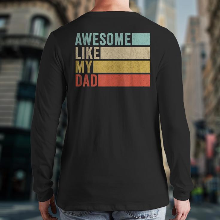Awesome Like My Dad Long Sleeve T-Shirt Back Print