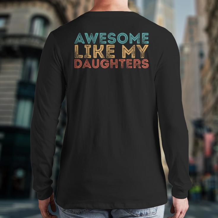 Awesome Like My Daughters Mom Dad Mother's Day Father's Day Long Sleeve T-Shirt Back Print