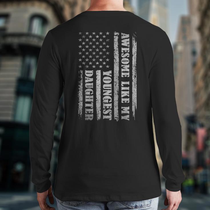 Awesome Like My Youngest Daughter Men For Dad Long Sleeve T-Shirt Back Print