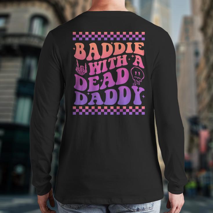 Baddie With A Dead Daddy Dead Dad Club Baddie On Back Long Sleeve T-Shirt Back Print