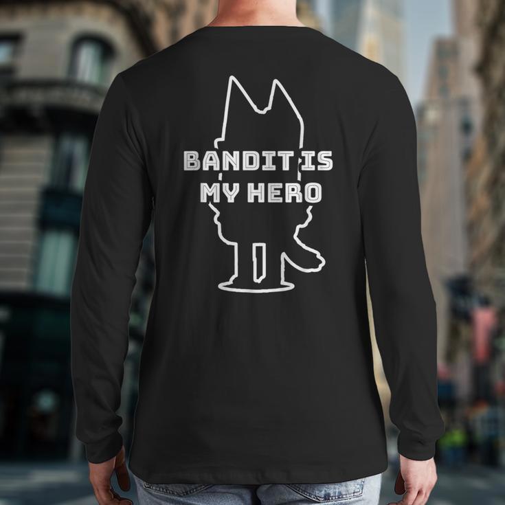 Bandit Is My Hero Kid's Show Dad Dog Long Sleeve T-Shirt Back Print