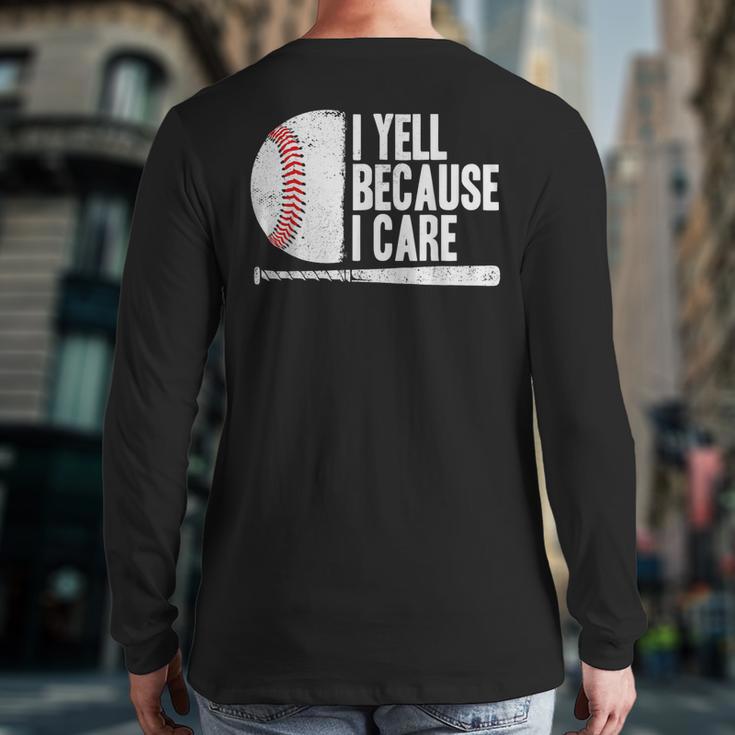 Baseball Fan Humor I Yell Because I Care Baseball Dads Long Sleeve T-Shirt Back Print