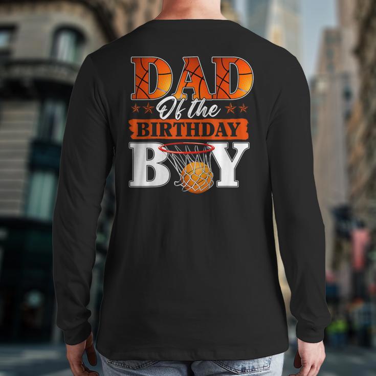 Basketball DAD Of The Birthday Boy Family Matching Long Sleeve T-Shirt Back Print Basketball DAD Of The Birthday Boy Family Matching Long Sleeve T-Shirt Back Print
