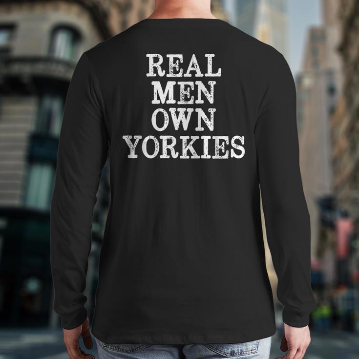 BDAZ Yorkie Dad Real Men Own Yorkies Terriers Dog Husband Small Long Sleeve T-Shirt Back Print
