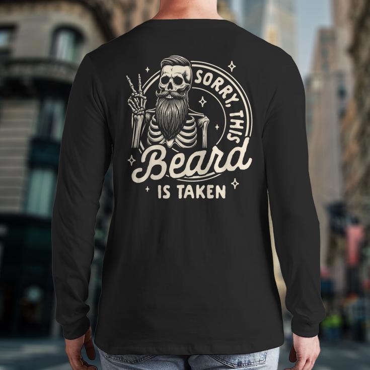 Bearded Dad Daddy Father’s Day Sorry This Beard Is Taken Long Sleeve T-Shirt Back Print