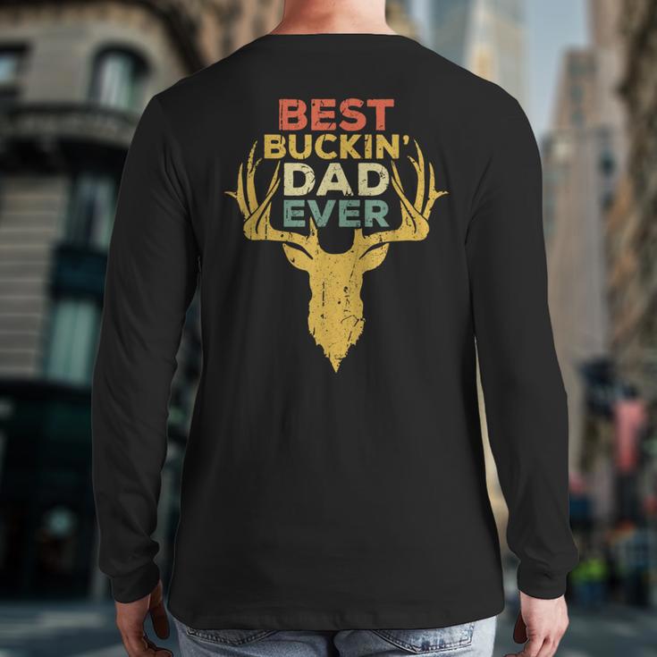 Best Buckin' Dad Ever Shirt Men Hunting Fathers Day Long Sleeve T-Shirt Back Print