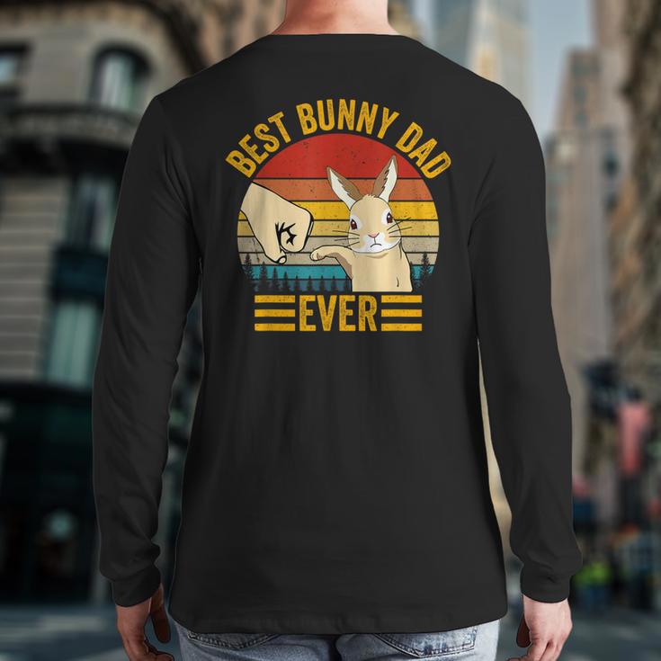 Best Bunny Dad Ever Rabbit Lover Father Pet Rabbit Long Sleeve T-Shirt Back Print