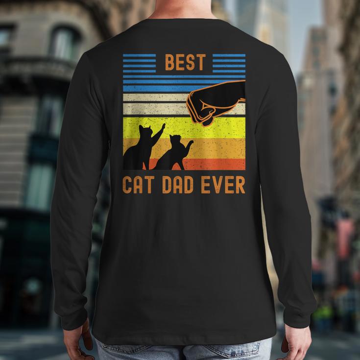 Best Cat Dad Ever Fist Bump For Fur Daddies Men Women Girls Kids Long Sleeve T-Shirt Back Print