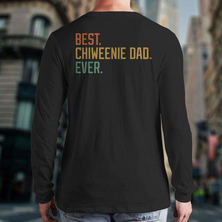 Best Chiweenie Dad Ever Dog Breed Father's Day Canine Puppy Long Sleeve T-Shirt Back Print Best Chiweenie Dad Ever Dog Breed Father's Day Canine Puppy Long Sleeve T-Shirt Back Print