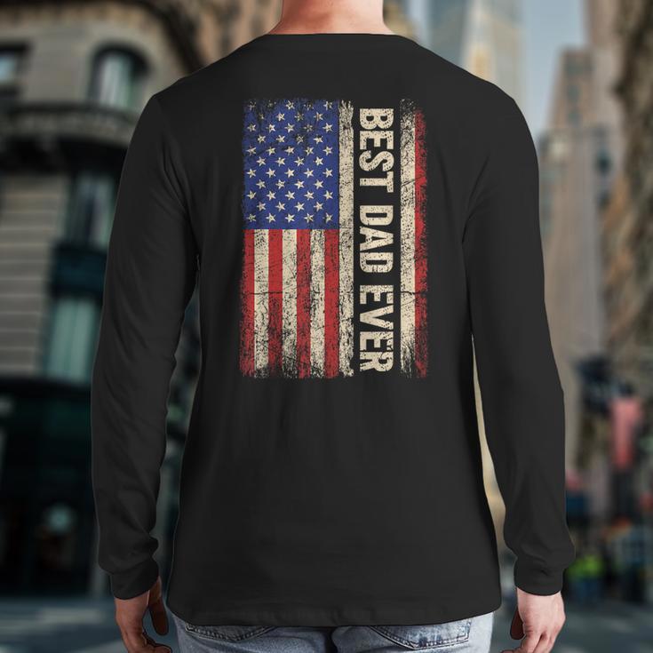 Best Dad Ever US American Flag For Father's Day Men Long Sleeve T-Shirt Back Print Best Dad Ever US American Flag For Father's Day Men Long Sleeve T-Shirt Back Print