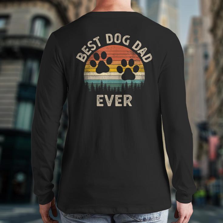 Best Dog Dad Ever Vintage Father's Day Dog Lover Long Sleeve T-Shirt Back Print Best Dog Dad Ever Vintage Father's Day Dog Lover Long Sleeve T-Shirt Back Print