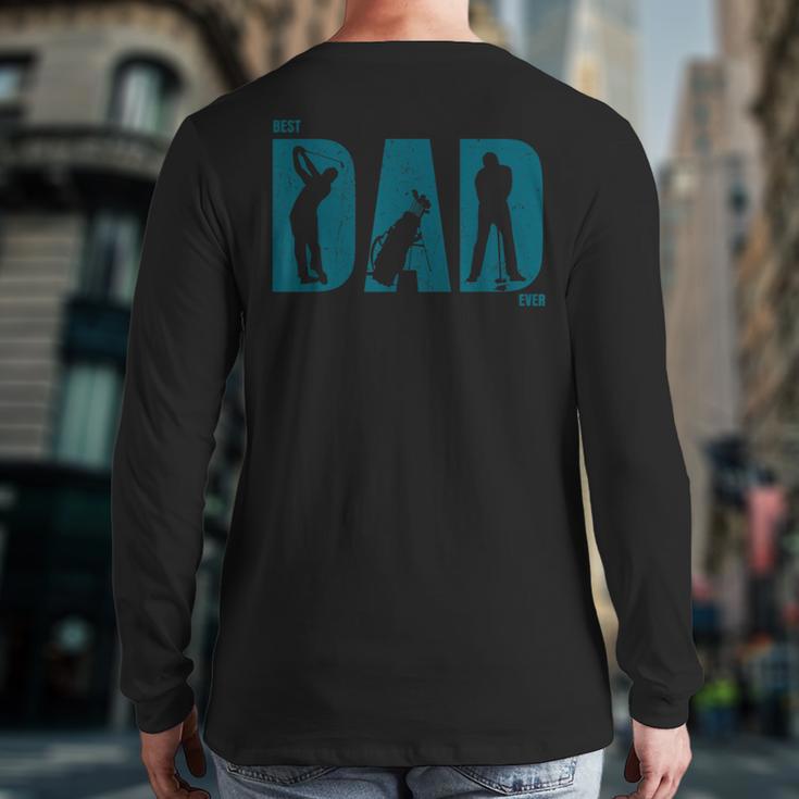 Best Golf Dad EverShirt Golf Dad Shirt Long Sleeve T-Shirt Back Print Best Golf Dad EverShirt Golf Dad Shirt Long Sleeve T-Shirt Back Print