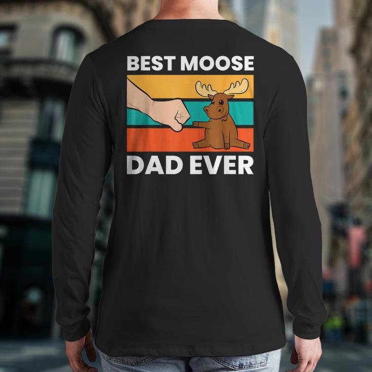 Best Moose Dad Ever Moose Long Sleeve T-Shirt Back Print