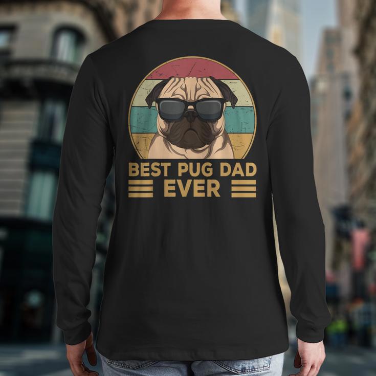 Best Pug Dad Ever Pug Dog For Men And Boys Long Sleeve T-Shirt Back Print